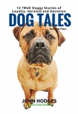 Dog Tales Vol 4: 12 TRUE Dog Stories of Loyalty, Heroism and Devotion (eBook, ePUB)