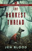 The Darkest Thread (The Flint K-9 Search and Rescue Mysteries, #1) (eBook, ePUB)