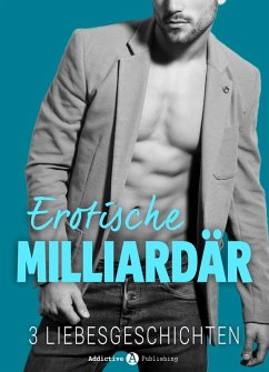 Erotische milliardär - 3 Liebesgeschichten (eBook, ePUB) - Green, Emma M.; Bel, Anna; James, Amber