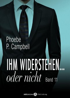 Ihm widerstehen ... oder nicht - 11 (eBook, ePUB) - Campbell, Phoebe P.