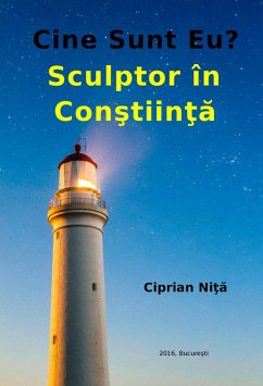 Cover Cine Sunt Eu? Sculptor In Constiinta (eBook, ePUB)