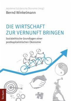 Die Wirtschaft zur Vernunft bringen (eBook, PDF) - Winkelmann, Bernd