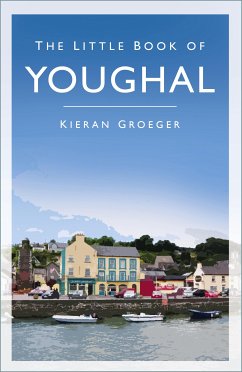 The Little Book of Youghal (eBook, ePUB) - Groeger, Kieran