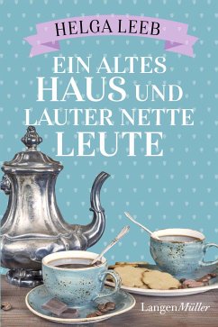 Ein altes Haus und lauter nette Leute (eBook, ePUB) - Leeb, Helga