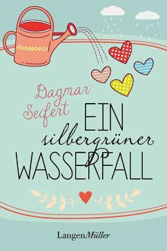 Ein silbergrüner Wasserfall (eBook, ePUB) - Seifert, Dagmar