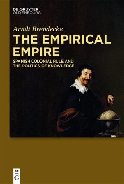 The Empirical Empire (eBook, PDF) - Brendecke, Arndt