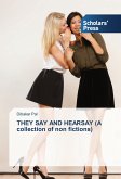 THEY SAY AND HEARSAY (A collection of non fictions)