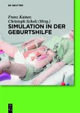 Simulation in der Geburtshilfe (eBook, ePUB) Simulation in der Geburtshilfe (eBook, ePUB)