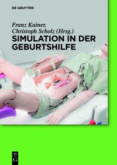 Simulation in der Geburtshilfe (eBook, ePUB) Simulation in der Geburtshilfe (eBook, ePUB)