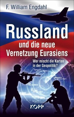 Russland und die neue Vernetzung Eurasiens (eBook, ePUB) - Engdahl, F. William
