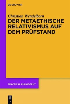 Der metaethische Relativismus auf dem Prüfstand (eBook, PDF) - Wendelborn, Christian