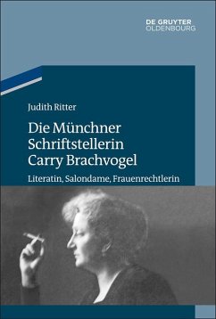 Die Münchner Schriftstellerin Carry Brachvogel (eBook, ePUB) - Ritter, Judith