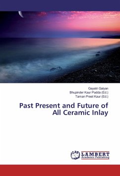 Past Present and Future of All Ceramic Inlay - Galyan, Gayatri