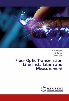 Fiber Optic Transmission Line Installation and Measurement - Ayd n, Serkan;Sar kas, Ali;Yayla, Ayse