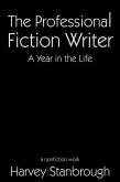 The Professional Fiction Writer   A Year in the Life (Nonfiction) (eBook, ePUB)