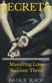 Secrets (Mastering Love - Volume Three) (eBook, ePUB)