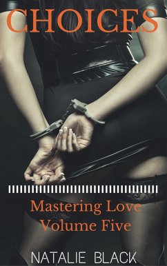 Choices (Mastering Love - Volume Five) (eBook, ePUB) Cover Choices (Mastering Love - Volume Five) (eBook, ePUB)