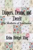 Diapers, Drama, and Deceit: The Mothers of Easthaven (eBook, ePUB)