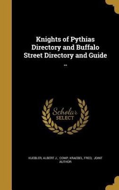 Knights of Pythias Directory and Buffalo Street Directory and Guide ..