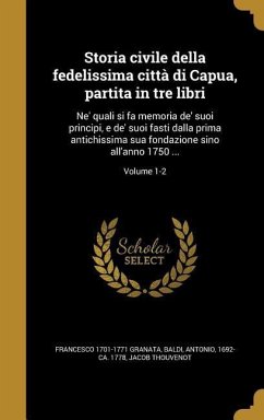 Storia civile della fedelissima città di Capua, partita in tre libri
