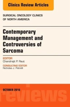 Contemporary Management and Controversies of Sarcoma: An Issue of Surgical Oncology Clinics of North America - Raut, Chandrajit P.