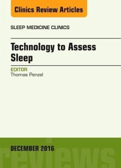 Technology to Assess Sleep, an Issue of Sleep Medicine Clinics - Penzel, Thomas