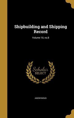 Shipbuilding and Shipping Record; Volume 10, no.8