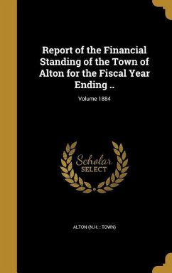 Report of the Financial Standing of the Town of Alton for the Fiscal Year Ending ..; Volume 1884