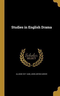 Studies in English Drama - Gaw, Allison; Carver, John Linton