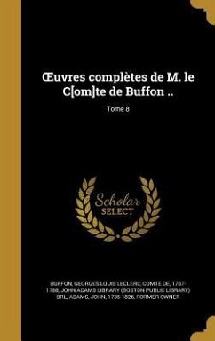 OEuvres complètes de M. le C[om]te de Buffon ..; Tome 8