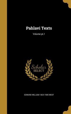 Pahlavi Texts; Volume pt.1