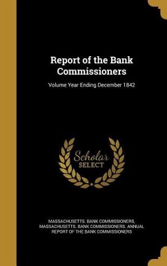 Report of the Bank Commissioners; Volume Year Ending December 1842