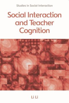 Social Interaction and Teacher Cognition - Li, Li