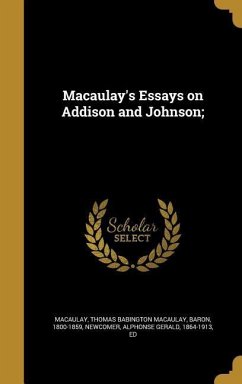 Macaulay's Essays on Addison and Johnson;