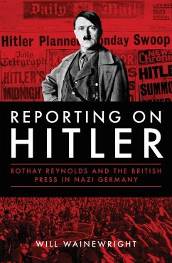 Reporting on Hitler - Wainewright, Will