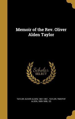 Memoir of the Rev. Oliver Alden Taylor