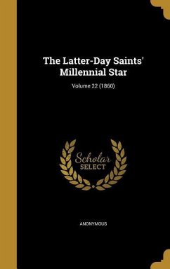 The Latter-Day Saints' Millennial Star; Volume 22 (1860)