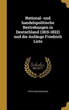 National- und handelspolitische Bestrebungen in Deutschland (1815-1822) und die Anfänge Friedrich Lists