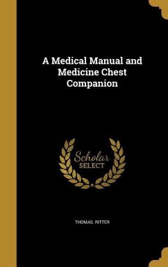 A Medical Manual and Medicine Chest Companion