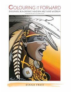 Colouring it Forward - Discover Blackfoot Nation Art and Wisdom - Frost, Diana