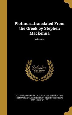 Plotinus...translated From the Greek by Stephen Mackenna; Volume 4 - Mackenna, Stephen