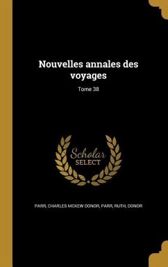 Nouvelles annales des voyages; Tome 38