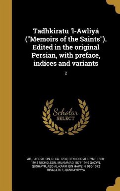 Tadhkiratu 'l-Awliyá ("Memoirs of the Saints"). Edited in the original Persian, with preface, indices and variants; 2