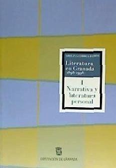 Literatura en Granada (1898-1998) : narrativa y literatura personal - Correa Ramón, Amelina
