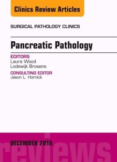 Pancreatic Pathology, An Issue of Surgical Pathology Clinics - Wood, Laura;Brosens, Lodewijk