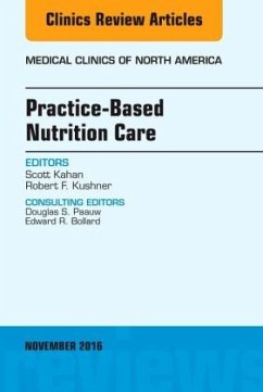 Practice-Based Nutrition Care, An Issue of Medical Clinics of North America - Kahan, Scott;Kushner, Robert F.