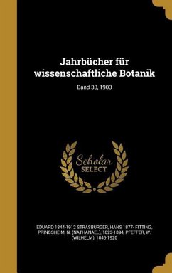 Jahrbücher für wissenschaftliche Botanik; Band 38, 1903