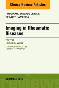 Imaging in Rheumatic Diseases, An Issue of Rheumatic Disease Clinics of North America - Weiss, Pamela F.