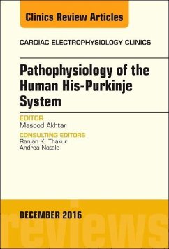 Cover Pathophysiology of Human His-Purkinje System, an Issue of Cardiac Electrophysiology Clinics
