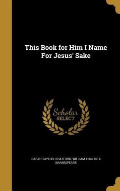 This Book for Him I Name For Jesus' Sake